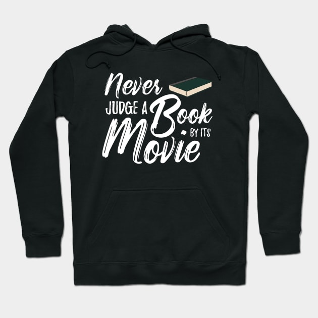 Never Judge A Book By Its Movie Hoodie by Dolde08